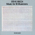 the album cover for Steve Reich Ensemble - Music for 18 Musicians