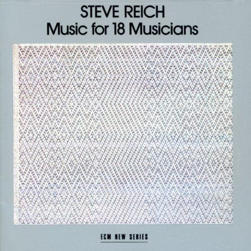 the album cover for Steve Reich Ensemble - Music for 18 Musicians