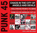 the album cover for Soul Jazz Records Presents - Punk 45: Chaos in the City of Angels & Devils