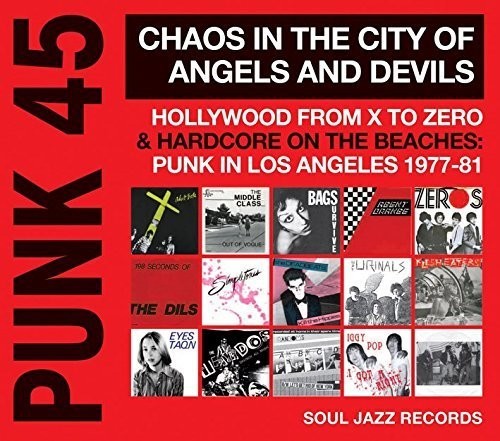 the album cover for Soul Jazz Records Presents - Punk 45: Chaos in the City of Angels & Devils