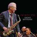 the album cover for Sadao Watanabe - I'm With You