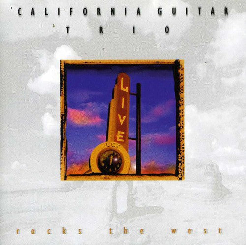 the album cover for California Guitar Trio - Rocks the West