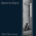 the album cover for Face To Face - Don't Turn Away [Reissue Vinyl]