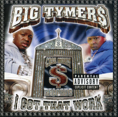 the album cover for Big Tymers - I Got That Work