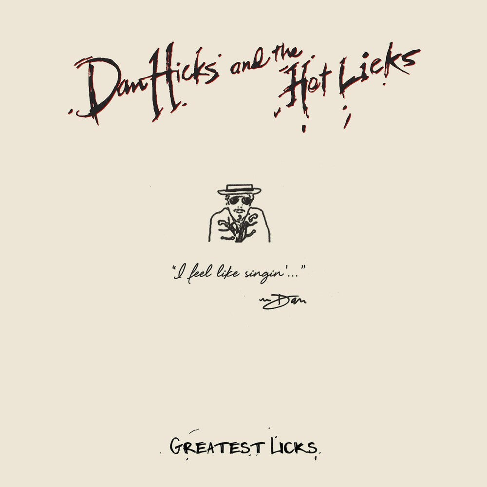 the album cover for Dan Hicks & His Hot Licks - Greatest Licks - I Feel Like Singin' [Vinyl]
