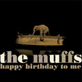 the album cover for The Muffs - Happy Birthday To Me [White Vinyl]