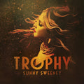 the album cover for Sunny Sweeney - Trophy