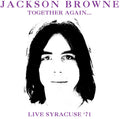 the album cover for Jackson Browne - Together Again Live Syracuse '71