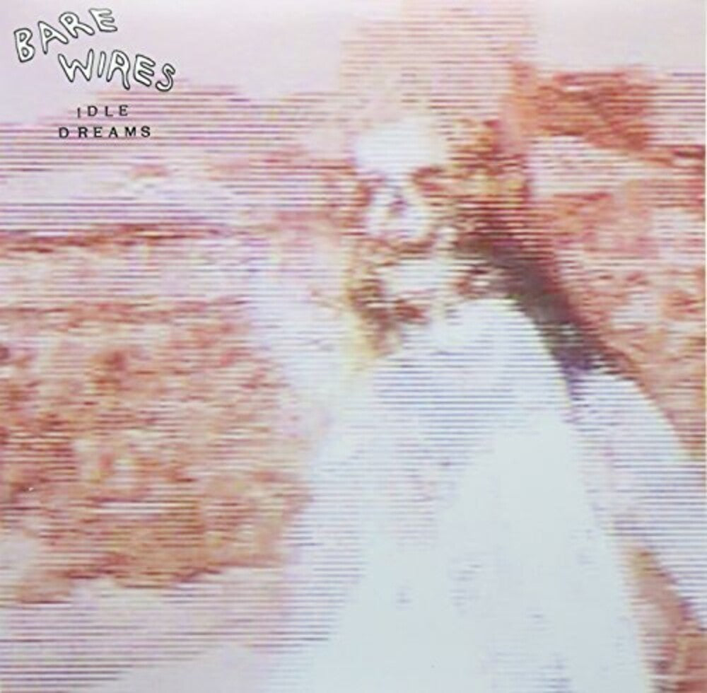 the album cover for Bare Wires - Idle Dreams