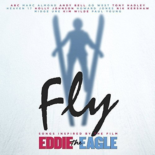 the album cover for Fly: Songs Inspired by Film Eddie the Eagle / Ost - Fly: Songs Inspired By Film Eddie the Eagle (Original Soundtrack)