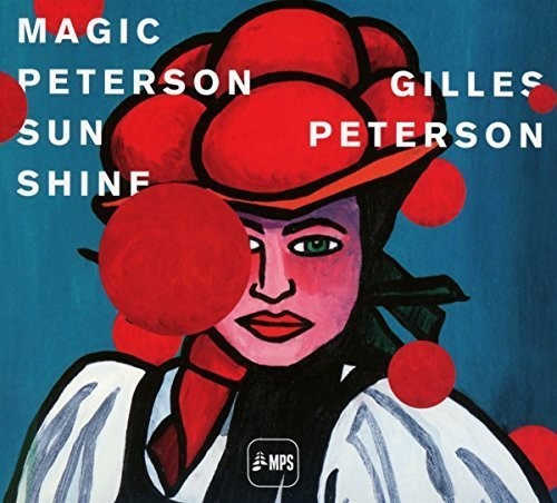the album cover for Gilles Peterson Magic Peterson Sunshine / Various - Gilles Peterson: Magic Peterson Sunshine / Various
