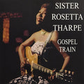 the album cover for Tharpe, Sister Rosetta - Gospel Train (Uk)