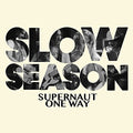 the album cover for Slow Season - Supernaut