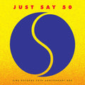 the album cover for Just Say 50 Sire Records 50th Anniversary / Var - Just Say 50: Sire Records 50th Anniversary (Various Artists)