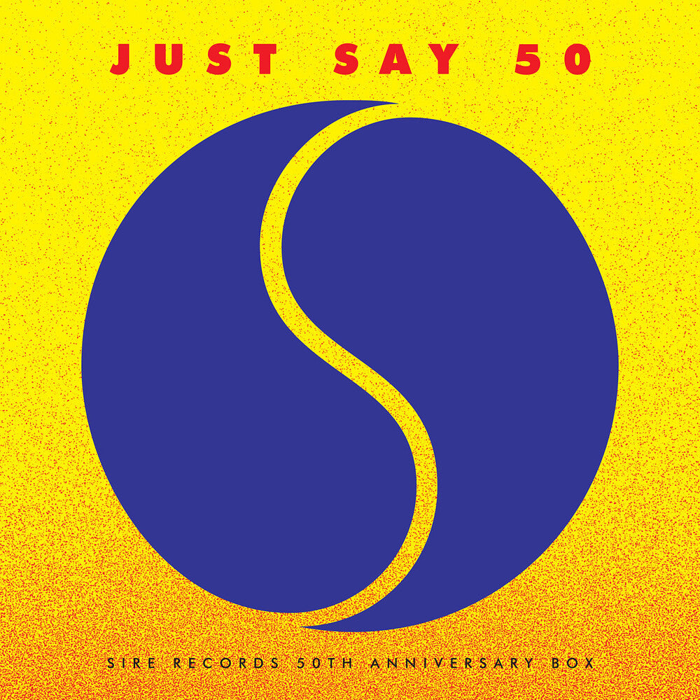 the album cover for Just Say 50 Sire Records 50th Anniversary / Var - Just Say 50: Sire Records 50th Anniversary (Various Artists)