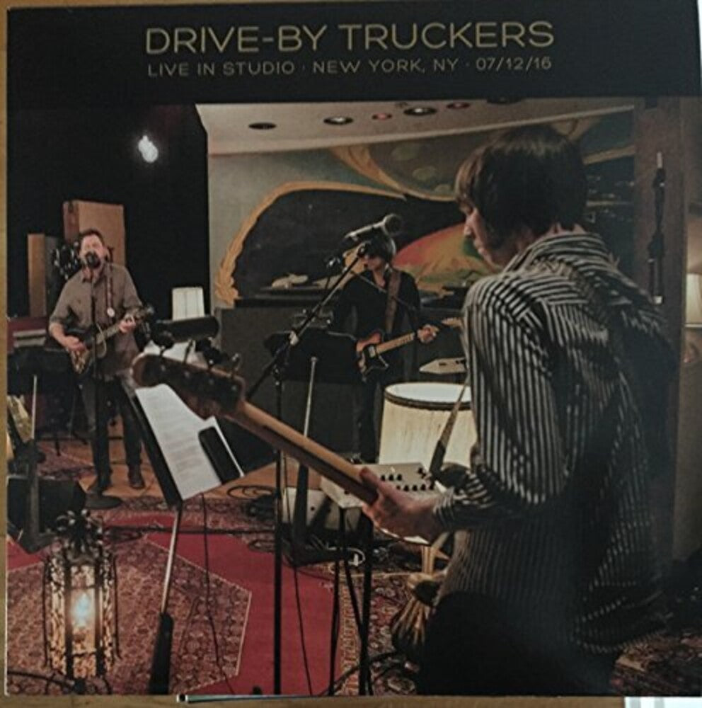 the album cover for Drive-By Truckers - Live In Studio - New York, NY - 07/12/16