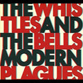 the album cover for The Whistles & The Bells - Modern Plagues