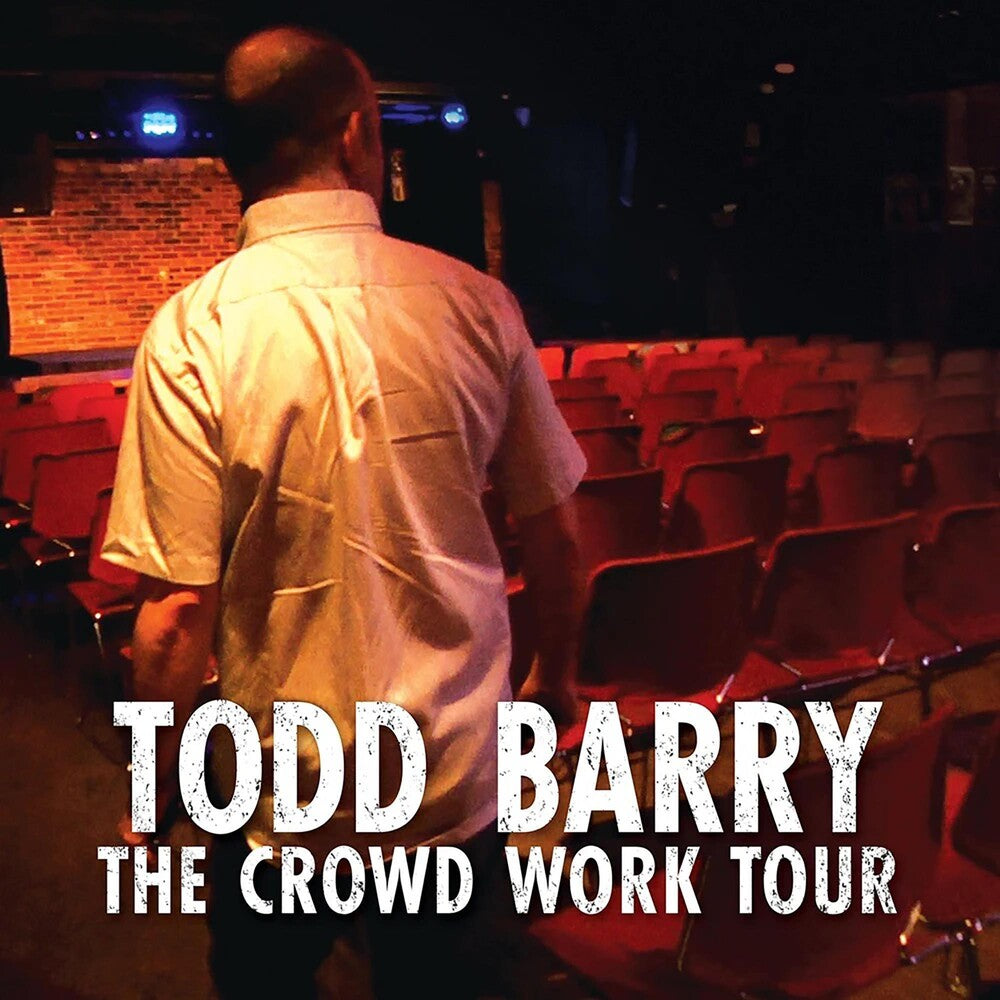the album cover for TODD BARRY - Crowd Work Tou