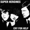 the album cover for Super Heroines - Cry For Help (Limited Edition)
