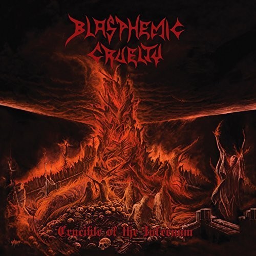the album cover for Blasphemic Cruelty - Crucible of the Infernum