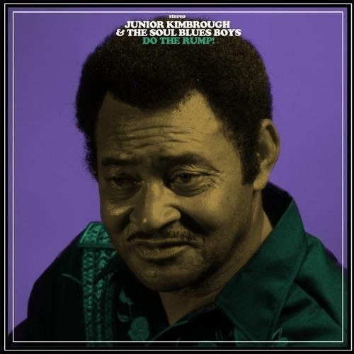 the album cover for Junior Kimbrough & Soul Blues Boys - Do The Rump (Grn) [Limited Edition]