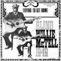 the album cover for Willie Mctell Blind - Trying To Get Home (Gol) [Limited Edition]
