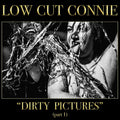 the album cover for Low Cut Connie - Dirty Pictures: Part 1 [LP]