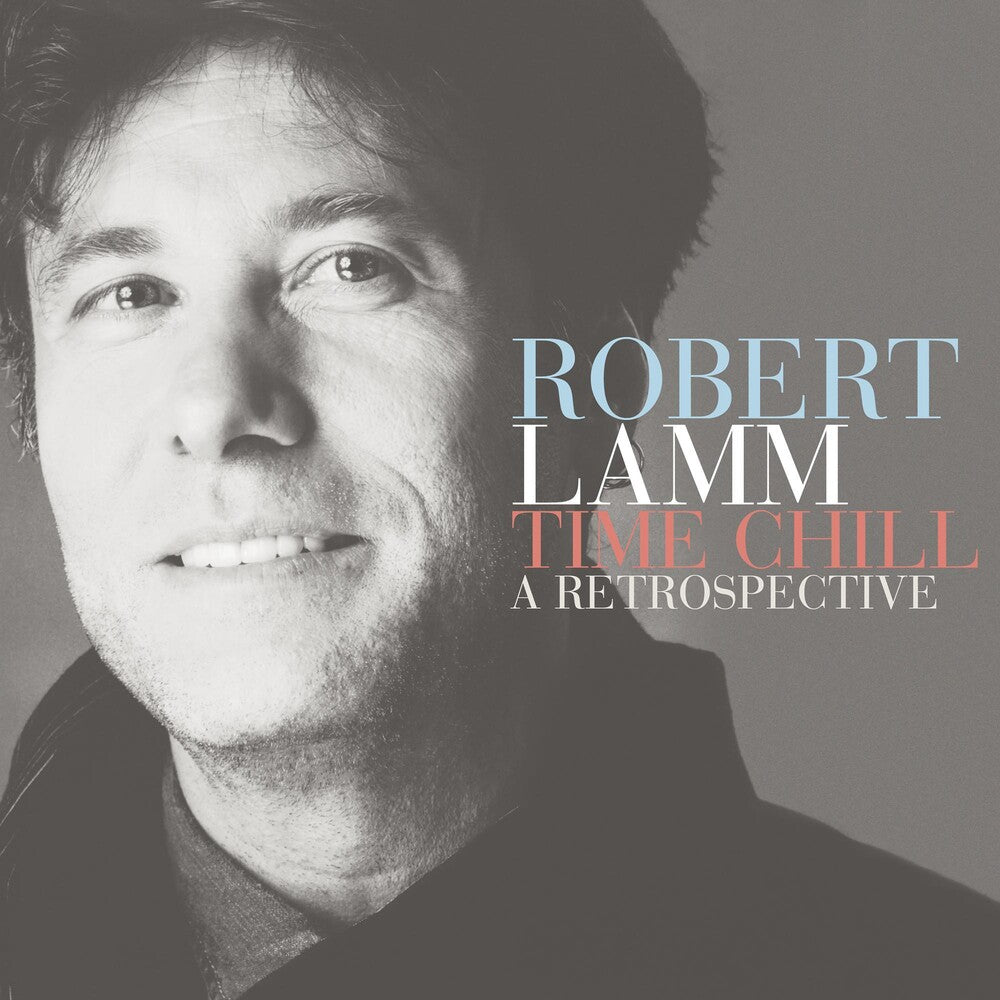 the album cover for Robert Lamm - Time Chill: A Retrospective