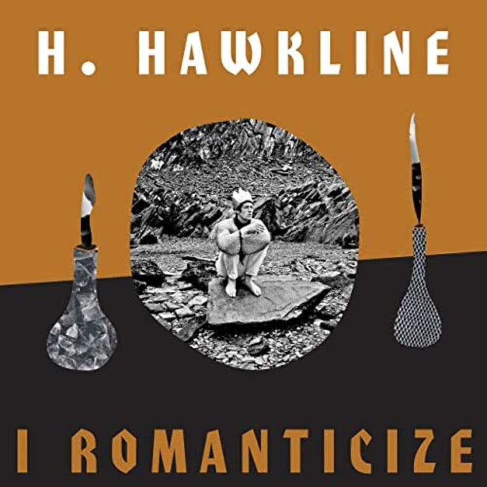 the album cover for H. Hawkline - I Romanticize [LP]