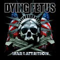 the album cover for Dying Fetus - War Of Attrition [LP]