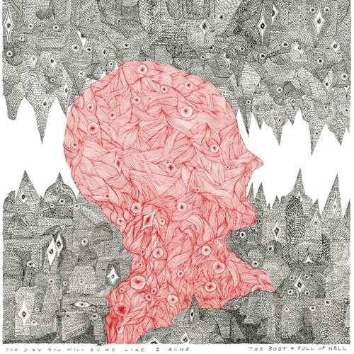 the album cover for Body & Full Of Hell - One Day You Will Ache Like I Ache