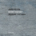 the album cover for JOHN POTTER - Secret History: Sacred Music By Josquim & Victoria