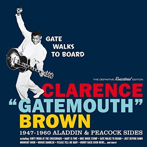 the album cover for Clarence 'Gatemouth' Brown - Gate Walks To Board: 1947-1960 Aladdin & Peacock