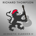 the album cover for Richard Thompson - Acoustic Classics II
