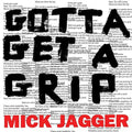 the album cover for Mick Jagger - Gotta Get A Grip / England Lost [CD Single]