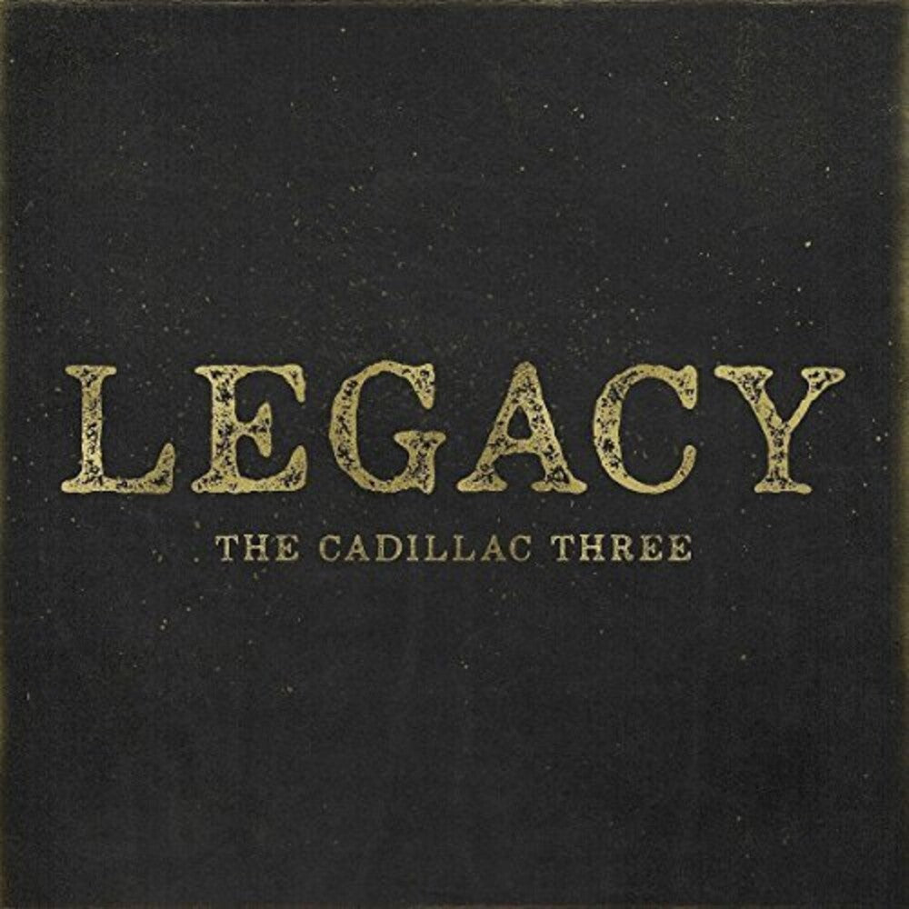 the album cover for The Cadillac Three - Legacy