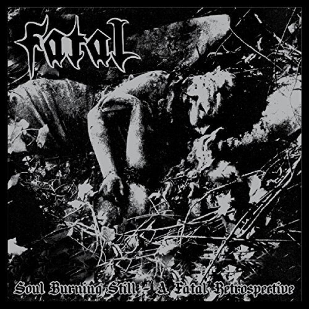 the album cover for Fatal - Soul Burning Still: A Fatal Retrospective