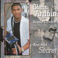 the album cover for Chris Ardoin & Double Clutchin - Best Kept Secret