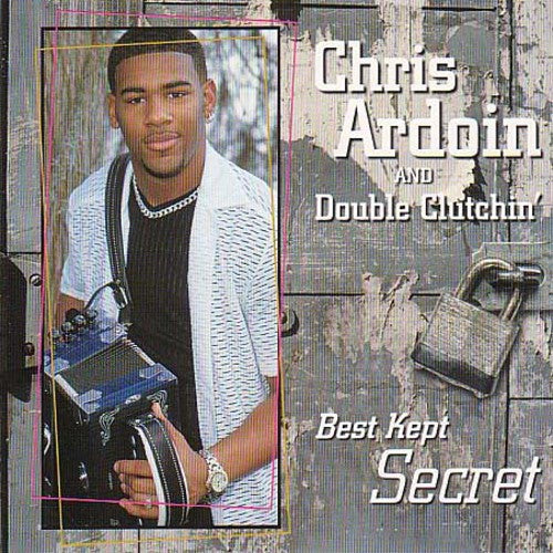 the album cover for Chris Ardoin & Double Clutchin - Best Kept Secret