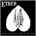 the album cover for Ether - There Is Nothing Left For Me