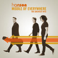 the album cover for Hanson - Middle Of Everywhere - The Greatest Hits [2CD]