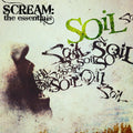 the album cover for SOil - Scream: The Essentials