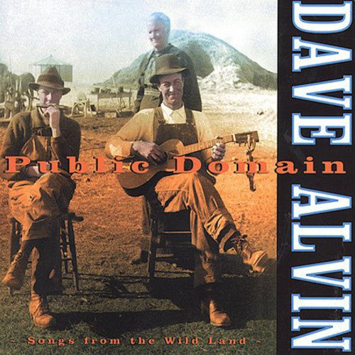 the album cover for Dave Alvin - Public Domain: Songs from the Wild Land