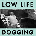 the album cover for Low Life - Dogging