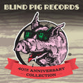 the album cover for Blind Pig Records 40th Anniversary / Various - Blind Pig Records 40th Anniversary (Various Artists)
