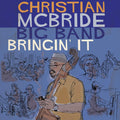 the album cover for Christian McBride Big Band - Bringin' It