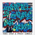 the album cover for Tone Chop - Respect Is Earned Not Given