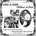 the album cover for Pastor Barrett TL / Youth For Christ Choir - Like A Ship (without A Sail)