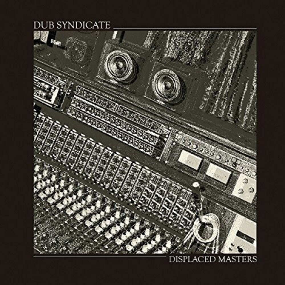 the album cover for Dub Syndicate - Displaced Masters [Download Included]