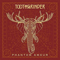 the album cover for Toothgrinder - Phantom Amour